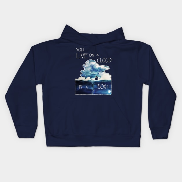 You Live on a Cloud in a Box ? (Dark) Kids Hoodie by moonlightsonata